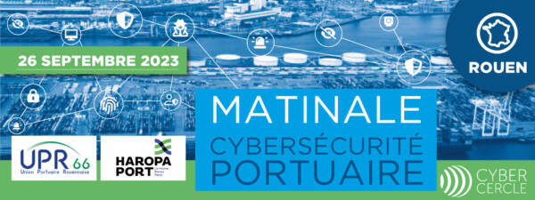 Matinale CyberCercle Portuaire - Rouen, le 26 septembre 2023