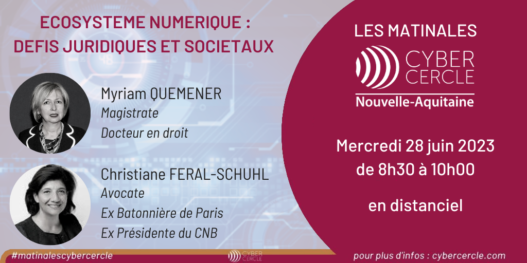 Matinale CyberCercle Nouvelle-Aquitaine - juin 2023, Myriam QUEMENER - Christiane FERAL-SCHUHL