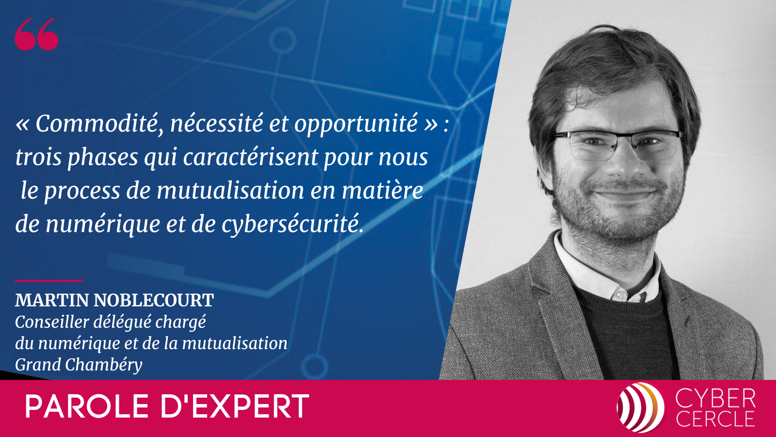 Parole d'Expert CyberCercle Martin Noblecourt, 8 novembre 2024